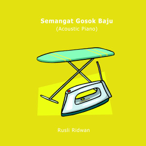 Rusli Ridwan的專輯Semangat Gosok Baju (Acoustic Piano)