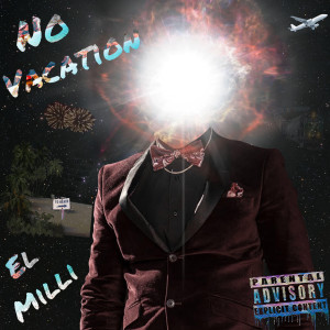 Album No Vacation (Explicit) oleh ELMillli