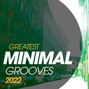 Album Greatest Minimal Grooves 2022 from Various Artists