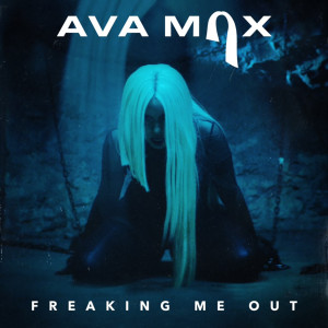 ดาวน์โหลดและฟังเพลง Freaking Me Out พร้อมเนื้อเพลงจาก Ava Max