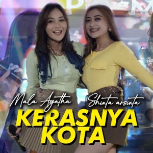 Dengarkan lagu Kerasnya Kota nyanyian Mala Agatha dengan lirik