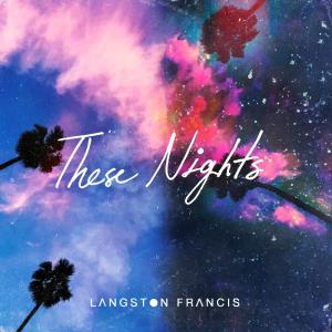 收聽Langston Francis的These Nights歌詞歌曲