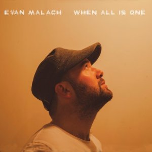 Evan Malach的專輯When All Is One