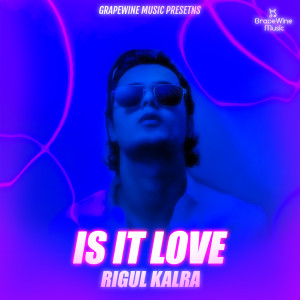 Album Is It Love from Rigul Kalra