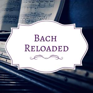 อัลบัม Bach Reloaded ศิลปิน Jacques Loussier Trio