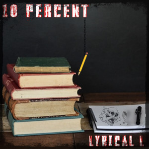 Dengarkan 10 Percent lagu dari Lyrical L dengan lirik