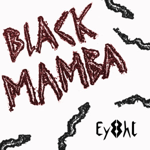 收聽Eyght的Black Mamba歌詞歌曲