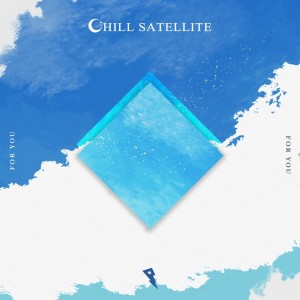 Listen to For You song with lyrics from Chill Satellite