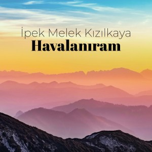 收聽Melek的Havalanıram歌詞歌曲