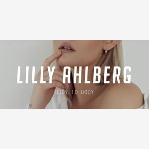 ดาวน์โหลดและฟังเพลง Body to Body พร้อมเนื้อเพลงจาก Lilly Ahlberg