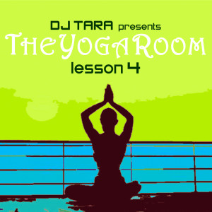 Various的专辑DJ Tara presents The Yoga Room Lesson Four