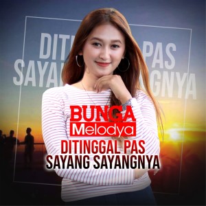 Dengarkan Ditinggal Pas Sayang Sayangnya (其他) lagu dari Bunga Melodya dengan lirik
