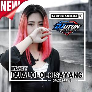 Listen to DJ ALOLOLO SAYANG song with lyrics from DJ Utun Official