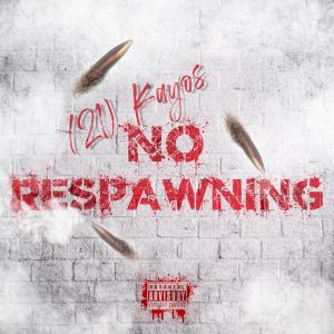 Album No Respawning (Explicit) oleh Kayos