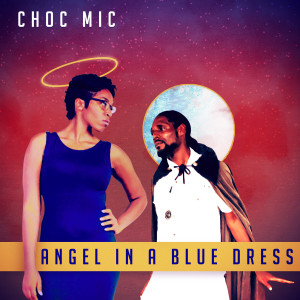 อัลบัม Angel in a Blue Dress - Single ศิลปิน Choc Mic