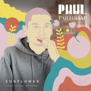 อัลบัม Sunflower (feat. Agung Munthe) ศิลปิน Paul Partohap