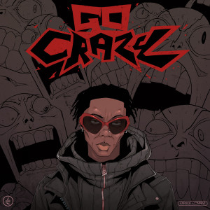 ดาวน์โหลดและฟังเพลง Go Crazy (Explicit) พร้อมเนื้อเพลงจาก Blaqbonez