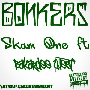 收聽Skam One的Bonkers(feat. Bakardee West) (Explicit)歌詞歌曲