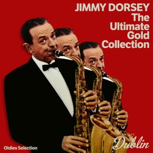 Jimmy Dorsey的專輯Oldies Selection: The Ultimate Gold Collection