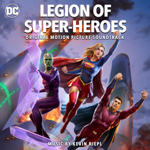 Album Legion of Super-Heroes (Original Motion Picture Soundtrack) from Kevin Riepl