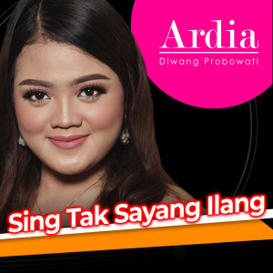 Ardia Diwang Probowati的專輯Sing Tak Sayang Ilang