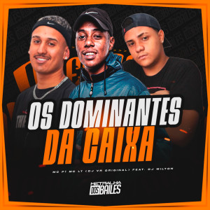 ดาวน์โหลดและฟังเพลง Os Dominantes Da Caixa (Explicit) พร้อมเนื้อเพลงจาก MC P1