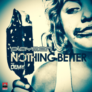 收聽PLAYMEN的Nothing Better歌詞歌曲