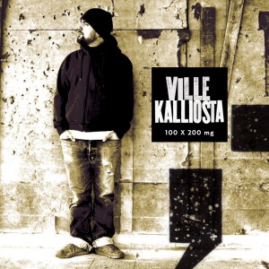 ดาวน์โหลดและฟังเพลง 100 x 200 mg พร้อมเนื้อเพลงจาก Ville Kalliosta