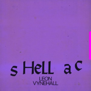Album SHELLAC from Leon Vynehall