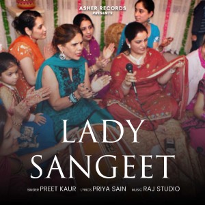 Listen to Lady Sangeet song with lyrics from Preet Kaur