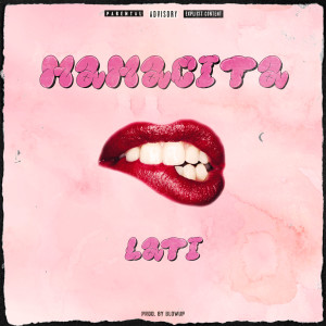 Dengarkan Mamacita (Explicit) lagu dari Lati dengan lirik
