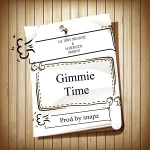 收聽TONY TREA$uRE的GIMMIE TIME (feat. NOZEBLEED) (Explicit)歌詞歌曲