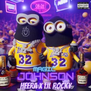 收聽Heera的Magic Johnson (feat. Lil Rocky & 2YUNG) (Explicit)歌詞歌曲