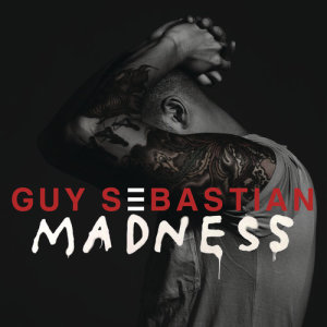 ดาวน์โหลดและฟังเพลง Madness พร้อมเนื้อเพลงจาก Guy Sebastian