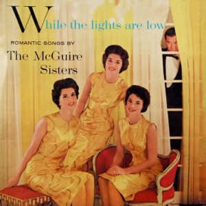 ดาวน์โหลดและฟังเพลง My Darling, My Darling พร้อมเนื้อเพลงจาก McGuire Sisters