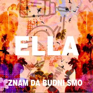 收聽Ella的Znam da budni smo歌詞歌曲