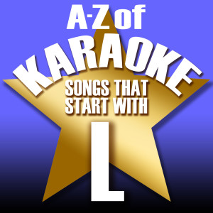 Karaoke Collective的專輯A-Z of Karaoke - Songs That Start with "L" (Instrumental Version)