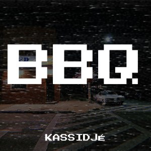 Listen to Bbq song with lyrics from Kassidjé