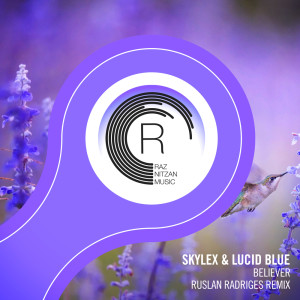 Lucid Blue的專輯Believer (Ruslan Radriges Remix)