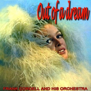 อัลบัม Out Of A Dream ศิลปิน Frank Cordell & His Orchestra