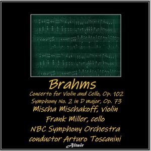 Album Brahms: Concerto for Violin and Cello, OP. 102 - Symphony NO. 2, OP. 73 (Live) from Frank Miller