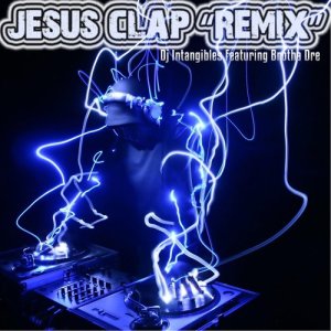 ดาวน์โหลดและฟังเพลง Jesus Clap Remix พร้อมเนื้อเพลงจาก DJ Intangibles