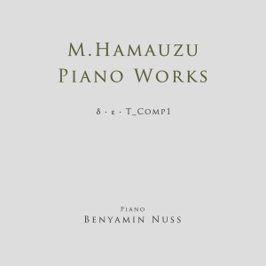 Album Masashi Hamauzu Piano Works Delta/Epsilon/T_Comp1 oleh 浜涡正志
