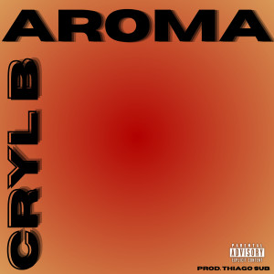 Album Aroma (Explicit) from Cryl B
