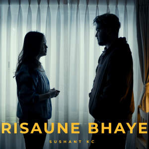 Listen to Risaune Bhaye song with lyrics from Sushant KC