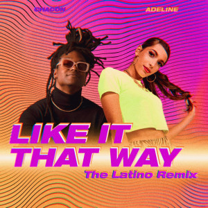 Album Like It That Way (Latino Remix) from Adeline