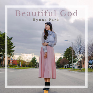 Dengarkan Beautiful God lagu dari Hyona Park dengan lirik