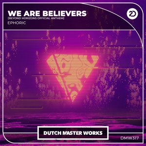 Album We Are Believers (Beyond Horizons Official Anthem) oleh Ephoric