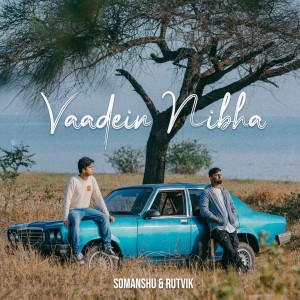 ดาวน์โหลดและฟังเพลง Vaadein Nibha พร้อมเนื้อเพลงจาก Somanshu