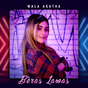 Listen to Beras Lawas song with lyrics from Mala Agatha
